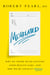 Mistreated - Why We Think We're Getting Good Health Care -- and Why We're Usually Wrong