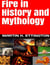 Fire in History and Mythology