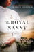 The Royal Nanny - A Novel