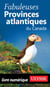 Fabuleuses Provinces atlantiques du Canada