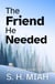 The Friend He Needed