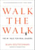 Walk the Walk - The #1 Rule for Real Leaders