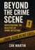 Beyond the Crime Scene - Investigating the Realities of Crime Detection