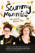 Scummy Mummies - A Celebration of Parenting Failures, Hilarious Confessions, Fish Fingers and Wine