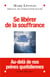 Se libérer de la souffrance - Au-delà de nos peines quotidiennes