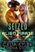 Seized by the Alien Pirate - Mates of the Kilgari