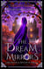 The Dream Mirrors: A Metaphysical Mystery of Magick - Witches of Maple Hollow, #2