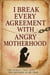 I Break Every Agreement With Angry Motherhood  : A Deliverance Scroll for the Mother I Promised I’d Be