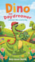 Dino the Daydreamer: A Dinosaur Who Loved to Play