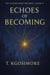 Echoes of Becoming - THE ALGORITHMIC REPUBLIC; Where Freedom Is Scripted., #9