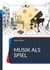 Musik als Spiel - Ein interaktives Musikspiel