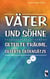 Väter und Söhne - Geteilte Träume, gelebte Gegensätze