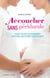 Accoucher sans péridurale