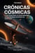 Crónicas Cósmicas:  O Seu Guia para as Descobertas Espaciais Mais Incríveis de 2024-2025
