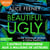 Beautiful ugly