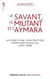 Le savant, le militant et l'aymara - Histoire d'une construction identitaire en Bolivie (1952-2006)