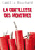 La gentillesse des monstres - GENTILLESSE DES MONSTRES -LA [NUM]