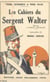 Les cahiers du sergent Walter - Récits de l'Algérie française