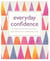 Everyday Confidence - 365 ways to a fearless life