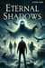 Eternal Shadows