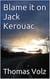 Blame it on Jack Kerouac