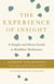 The Experience of Insight - A Simple and Direct Guide to Buddhist Meditation