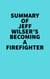 Summary of Jeff Wilser's Becoming a Firefighter