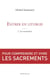 Entrer en liturgie. T2 - Les sacrements - Pour comprendre et vivre les sacrements