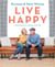 Live Happy - The Best Ways to Make Your House a Home
