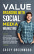 Value Branding with Social Media Marketing: Jaw-Dropping Secrets for Facebook Ads, YouTube, Instagram, Twitter for Over One Million Followers and 10000 Dollar Monthly Cash Flow