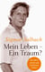 Mein Leben - Ein Traum? - Ein Blick zurück auf turbulente Zeiten. Die bewegende Autobiografie des beliebten Darstellers von Dr. Stefan Frank