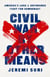 Civil War by Other Means - America's Long and Unfinished Fight for Democracy