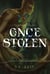 Once Stolen - These Treacherous Tides, #2