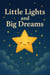 Little Lights and Big Dreams