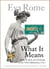 What It Means: Myth, Symbol, and Archetype in the Third Millennium, Vol. 1
