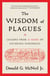 The Wisdom of Plagues - Lessons from 25 Years of Covering Pandemics