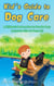 Kid's Guide to Dog Care: A Children's Book on How to Care for Dogs - Perfect for Kids 4-8 Years Old