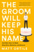 The Groom Will Keep His Name - And Other Vows I've Made About Race, Resistance, and Romance