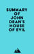 Summary of John Dean's House of Evil