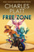 Free Zone: The Prometheus Award Finalist Novel - The Charles Platt Science Fiction Library
