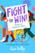 Fight to Win! - Heroes of American Labor (The Young Readers Edition of Fight Like Hell)