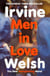 Men in Love - The Sunday Times bestselling Trainspotting sequel