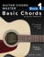 Guitar Chord Master, Book 1: Basic Chords & Strum Patterns - Guitar Chord Master, #1