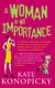 A Woman Of No Importance - A tenderly observed, ruthlessly honest and hilariously funny memoir about the joys and horrors of motherhood