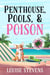 Penthouse, Pools, & Poison - Port Sunset Mysteries, #1
