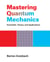 Mastering Quantum Mechanics - Essentials, Theory, and Applications