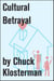 Cultural Betrayal - An Essay from Chuck Klosterman IV