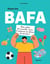 Passe ton BAFA - Avec plein de conseils, trucs et astuces en direct du terrain !