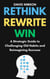 Rethink, Rewrite, Win: Strategic Guide to Challenging Old Habits and Reimagining Success