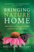 Bringing Nature Home - How You Can Sustain Wildlife with Native Plants, Updated and Expanded